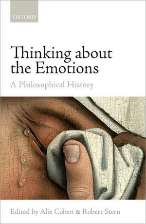 Thinking about the Emotions: A Philosophical History de Alix Cohen