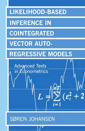 Likelihood-Based Inference in Cointegrated Vector Autoregressive Models de Søren Johansen