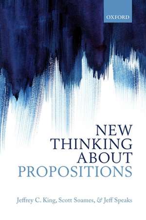 New Thinking about Propositions de Jeffrey C. King