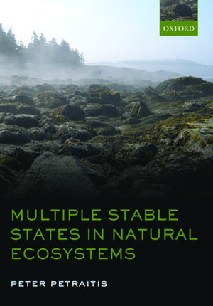 Multiple Stable States in Natural Ecosystems de Peter Petraitis