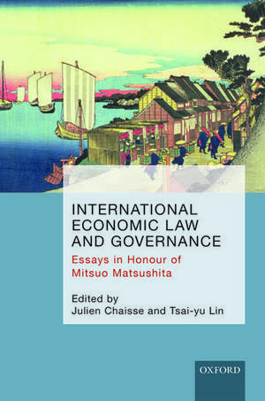 International Economic Law and Governance: Essays in Honour of Mitsuo Matsushita de Julien Chaisse