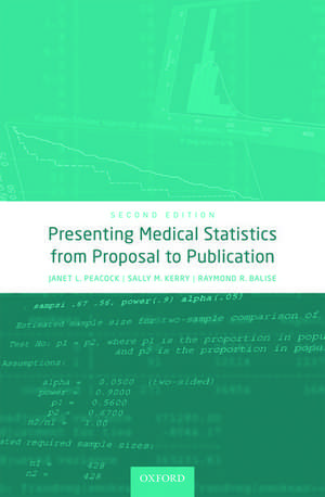 Presenting Medical Statistics from Proposal to Publication de Janet L. Peacock