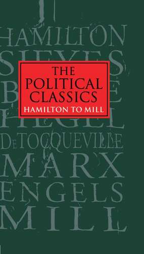 The Political Classics: Hamilton to Mill de Murray Forsyth