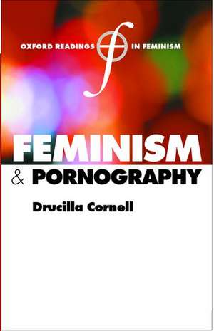 Feminism and Pornography de Drucilla Cornell