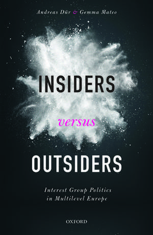 Insiders versus Outsiders: Interest Group Politics in Multilevel Europe de Andreas Dür