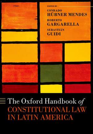 The Oxford Handbook of Constitutional Law in Latin America de Conrado Hübner Mendes