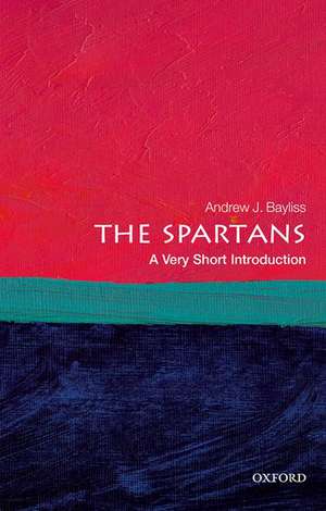 The Spartans: A Very Short Introduction de Andrew J. Bayliss