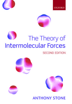 The Theory of Intermolecular Forces de Anthony Stone