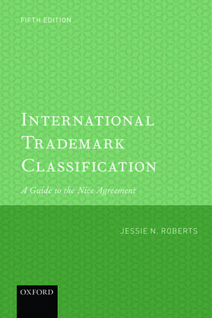 International Trademark Classification: A Guide to the Nice Agreement de Jessie Roberts