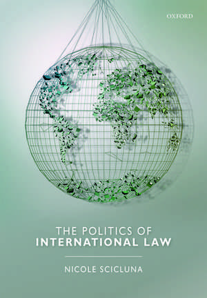 The Politics of International Law de Nicole Scicluna