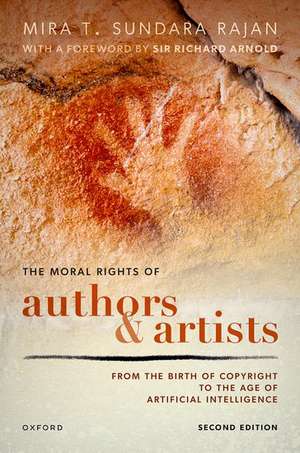 The Moral Rights of Authors and Artists: From the Birth of Copyright to the Age of Artificial Intelligence de Mira T. Sundara Rajan