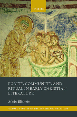 Purity, Community, and Ritual in Early Christian Literature de Moshe Blidstein