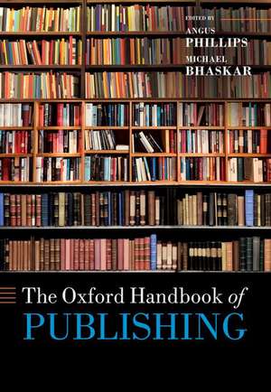 The Oxford Handbook of Publishing de Angus Phillips