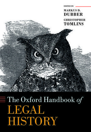 The Oxford Handbook of Legal History de Markus D. Dubber