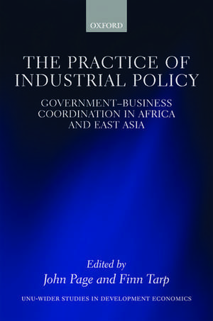 The Practice of Industrial Policy: Government—Business Coordination in Africa and East Asia de John Page