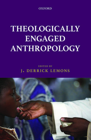 Theologically Engaged Anthropology de J. Derrick Lemons