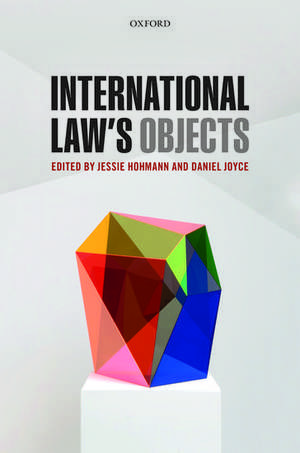 International Law's Objects de Jessie Hohmann