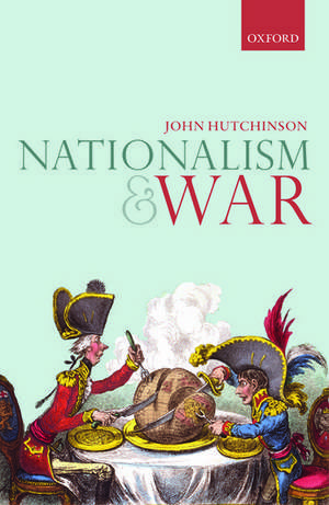 Nationalism and War de John Hutchinson