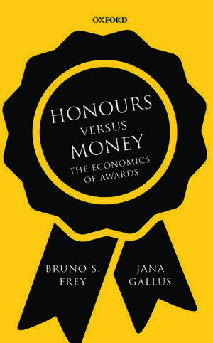 Honours versus Money: The Economics of Awards de Bruno S. Frey