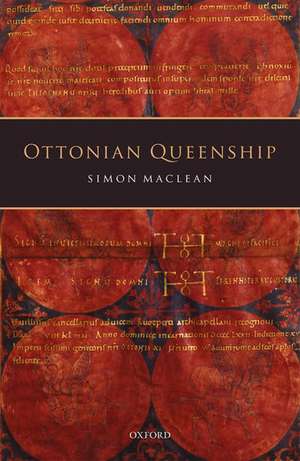 Ottonian Queenship de Simon MacLean