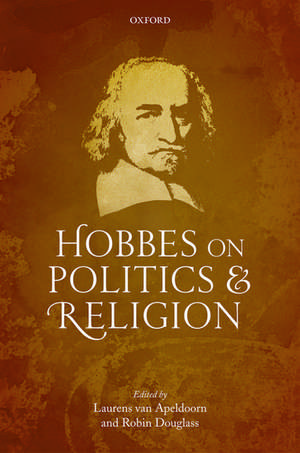 Hobbes on Politics and Religion de Laurens van Apeldoorn