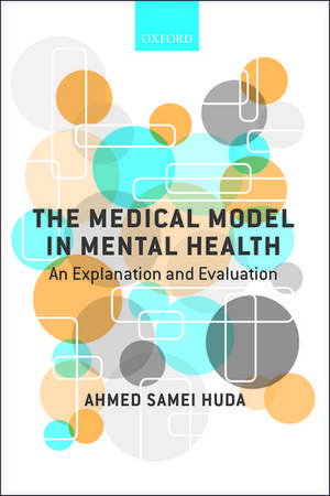 The Medical Model in Mental Health: An Explanation and Evaluation de Ahmed Samei Huda