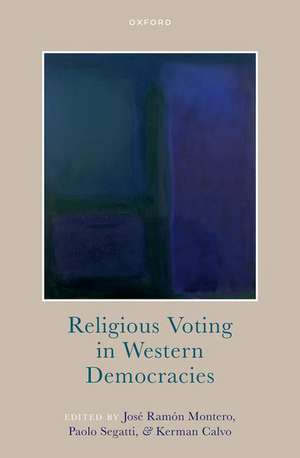 Religious Voting in Western Democracies de José Ramón Montero