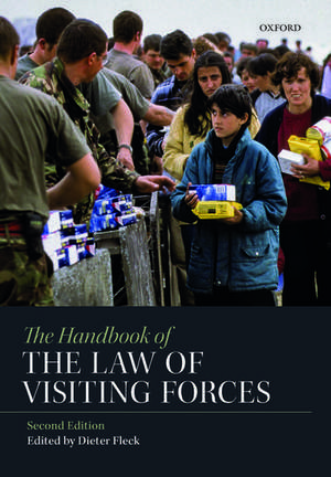 The Handbook of the Law of Visiting Forces de Dieter Fleck