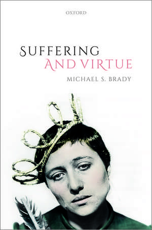 Suffering and Virtue de Michael S. Brady