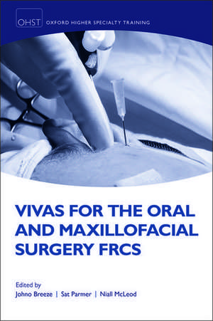 Vivas for the Oral and Maxillofacial Surgery FRCS de Johno Breeze