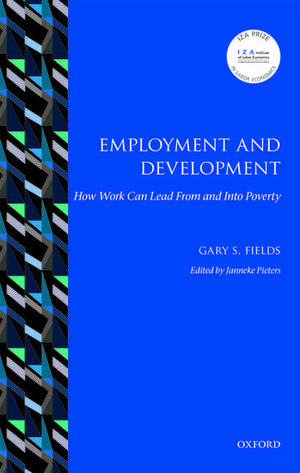 Employment and Development: How Work Can Lead From and Into Poverty de Gary S. Fields