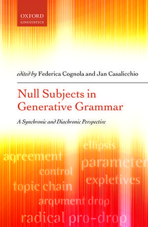 Null Subjects in Generative Grammar: A Synchronic and Diachronic Perspective de Federica Cognola