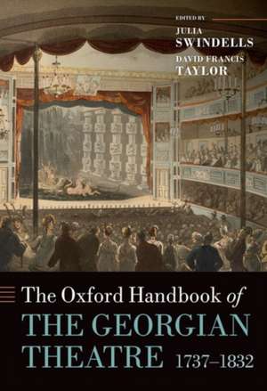 The Oxford Handbook of the Georgian Theatre 1737-1832 de Julia Swindells