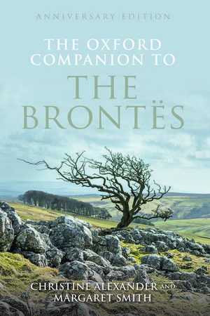 The Oxford Companion to the Brontës: Anniversary edition de Christine Alexander