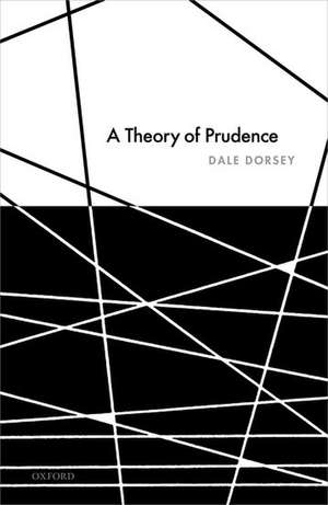 A Theory of Prudence de Dale Dorsey