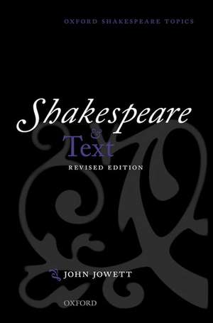 Shakespeare and Text: Revised Edition de John Jowett