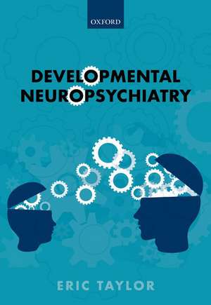 Developmental Neuropsychiatry de Eric Taylor