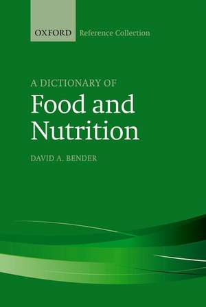 A Dictionary of Food and Nutrition de David A. Bender