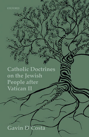 Catholic Doctrines on the Jewish People after Vatican II de Gavin D'Costa