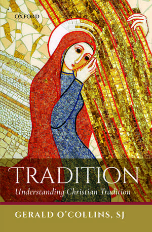 Tradition: Understanding Christian Tradition de Gerald O'Collins, SJ