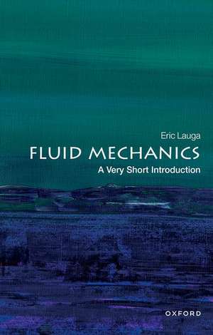 Fluid Mechanics: A Very Short Introduction de Eric Lauga