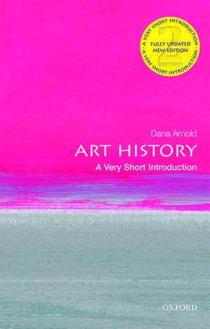 Art History: A Very Short Introduction de Dana Arnold