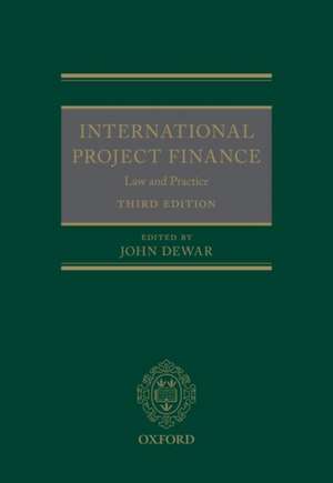 International Project Finance: Law and Practice de John Dewar