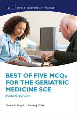 Best of Five MCQs for the Geriatric Medicine SCE de Duncan R. Forsyth