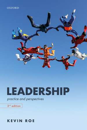 Leadership: Practice and Perspectives de Kevin Roe