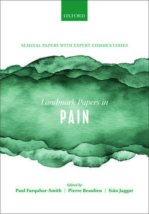 Landmark Papers in Pain: Seminal Papers in Pain with Expert Commentaries de Paul Farquhar-Smith