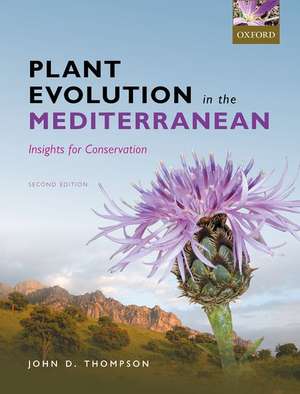 Plant Evolution in the Mediterranean: Insights for conservation de John D. Thompson