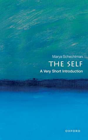 The Self: A Very Short Introduction de Marya Schechtman