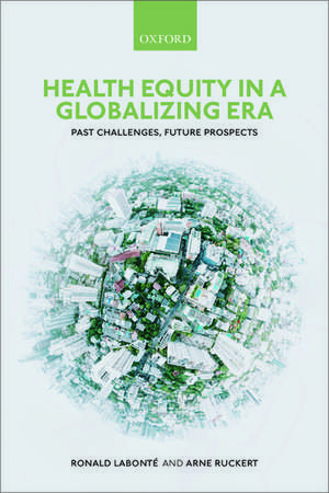 Health Equity in a Globalizing Era: Past Challenges, Future Prospects de Ronald Labonté