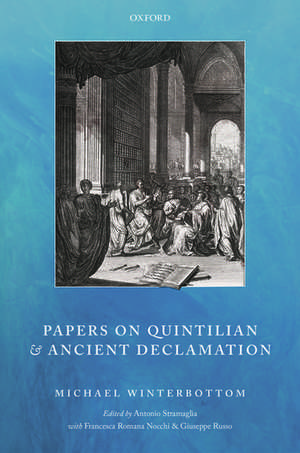 Papers on Quintilian and Ancient Declamation de Michael Winterbottom